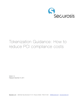 Tokenization Guidance: How to reduce PCI compliance costs Version 1.0