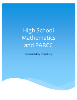 High School Mathematics and PARCC Presented by Don Biery