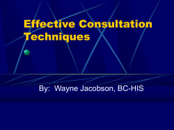 Effective Consultation Techniques By:  Wayne Jacobson, BC-HIS