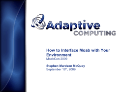 How to Interface Moab with Your Environment MoabCon 2009 September 18