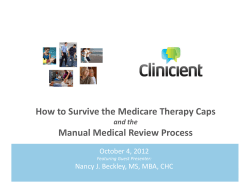 How to Survive the Medicare Therapy Caps  Manual Medical Review Process and the  October 4, 2012