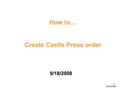 How to… Create Castle Press order 9/18/2008 1