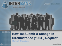 How To: Submit a Change In Circumstance (“CIC”) Request Wholesale Originations Broker Tutorial