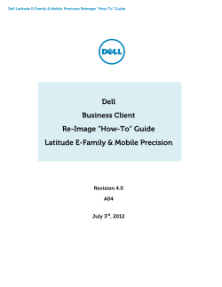 Dell Business Client Re-Image “How-To” Guide Latitude E-Family &amp; Mobile Precision