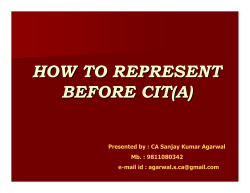 HOW TO REPRESENT BEFORE CIT(A) Presented by : CA Sanjay Kumar Agarwal