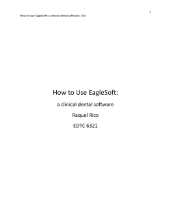 How to Use EagleSoft: a clinical dental software Raquel Rico EDTC 6321