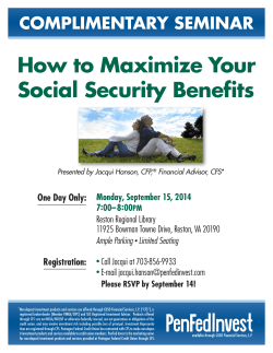 How to Maximize Your Social Security Benefits COMPLIMENTARY SEMINAR One Day Only: