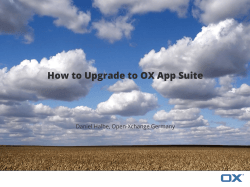 How to Upgrade to OX App Suite Daniel Halbe, Open-Xchange Germany