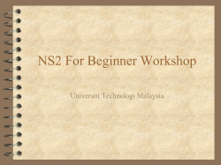 NS2 For Beginner Workshop Universiti Technologi Malaysia