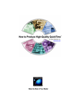 How to Produce High-Quality QuickTime Make the Most of Your Media! ™