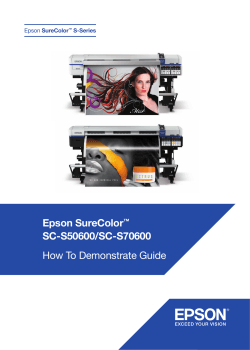 Epson SureColor  SC-S50600/SC-S70600 How To Demonstrate Guide