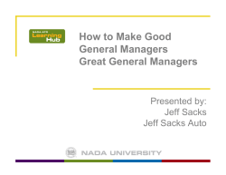 How to Make Good General Managers Great General Managers Presented by: