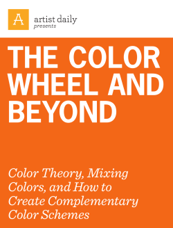 THE COLOR WHEEL AND BEYOND Color Theory, Mixing