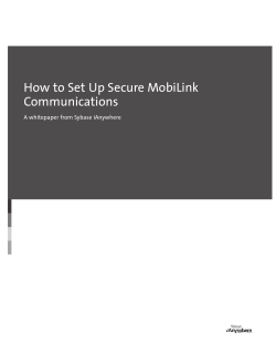 How to Set Up Secure MobiLink Communications A whitepaper from Sybase iAnywhere