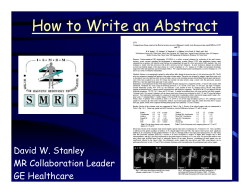 How to Write an Abstract David W. Stanley MR Collaboration Leader GE Healthcare