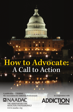 How to Advocate: A Call to Action A publication of NAADAC