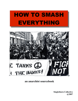 HOW TO SMASH EVERYTHING an anarchist sourcebook Singlethorn Collective