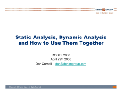 Static Analysis, Dynamic Analysis and How to Use Them Together ROOTS 2008
