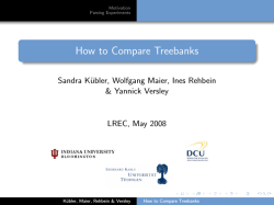 How to Compare Treebanks Sandra K¨ ubler, Wolfgang Maier, Ines Rehbein
