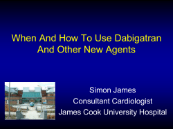 When And How To Use Dabigatran And Other New Agents  Simon James