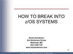 HOW TO BREAK INTO z/OS SYSTEMS Stuart Henderson the Henderson Group