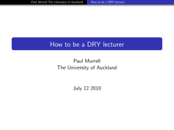 How to be a DRY lecturer Paul Murrell The University of Auckland