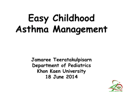 Easy Childhood Asthma Management Jamaree Teeratakulpisarn Department of Pediatrics