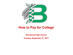 How to Pay for College  Brentwood High School Tuesday, September 27, 2011