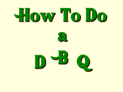 How To Do a D B Q