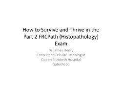 How to Survive and Thrive in the Part 2 FRCPath (Histopathology) Exam