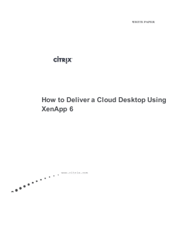 How to Deliver a Cloud Desktop Using XenApp 6  WHITE PAPER