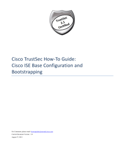 Cisco TrustSec How-To Guide: Cisco ISE Base Configuration and Bootstrapping