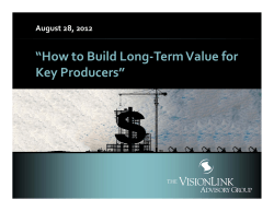 “How to Build Long‐Term Value for  Key Producers” August 28, 2012