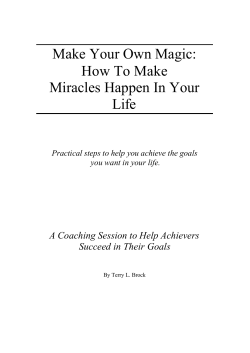 Make Your Own Magic: How To Make Miracles Happen In Your Life