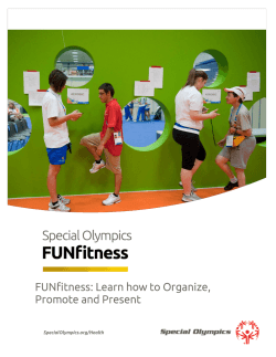 FUNfitness: Learn how to Organize, Promote and Present  SpecialOlympics.org/Health
