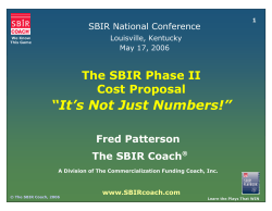 “It’s Not Just Numbers!” The SBIR Phase II Cost Proposal Fred Patterson