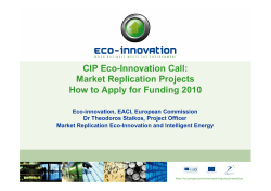 CIP Eco-Innovation Call: Market Replication Projects How to Apply for Funding 2010