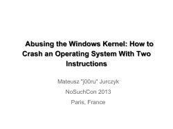 Abusing the Windows Kernel: How to Instructions Mateusz &#34;j00ru&#34; Jurczyk