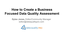 How to Create a Business Focused Data Quality Assessment Dylan Jones,