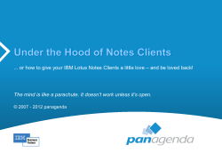 ... or how to give your IBM Lotus Notes Clients... The mind is like a parachute. It doesn’t work unless... © 2007 - 2012 panagenda
