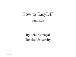 How to EasyDIF Ryuichi Kumagai Tohoku University 2012/06/28
