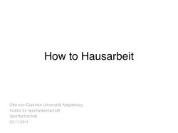 How to Hausarbeit! ! Otto-von-Guericke Universität Magdeburg! Institut für Sportwissenschaft!