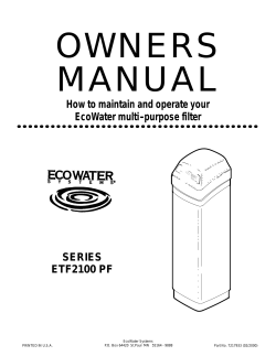 OWNERS MANUAL How to maintain and operate your EcoWater multi--purpose filter