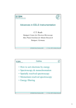 Advances in EELS Instrumentation • How to sort electrons by energy