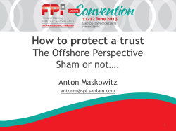 How to protect a trust The Offshore Perspective Sham or not…. Anton Maskowitz
