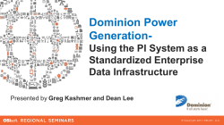 Dominion Power Generation- Using the PI System as a Standardized Enterprise