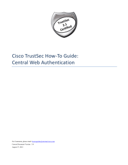 Cisco TrustSec How-To Guide: Central Web Authentication Current Document Version:  3.0