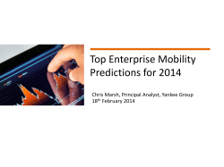 Top Enterprise Mobility Predictions for 2014 Chris Marsh, Principal Analyst, Yankee Group 18