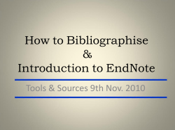 How to Bibliographise &amp; Introduction to EndNote Tools &amp; Sources 9th Nov. 2010