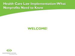 Health Care Law Implementation: What Nonprofits Need to Know WELCOME!